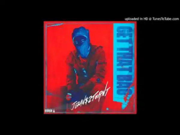Jban$2Turnt - Get That Bag